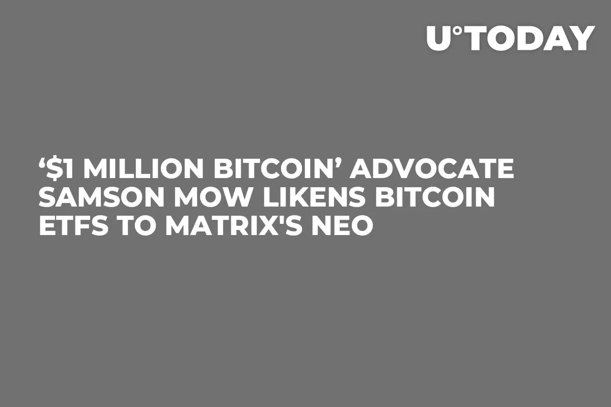 ‘$1 Million Bitcoin’ Advocate Samson Mow Likens Bitcoin ETFs to Matrix's Neo