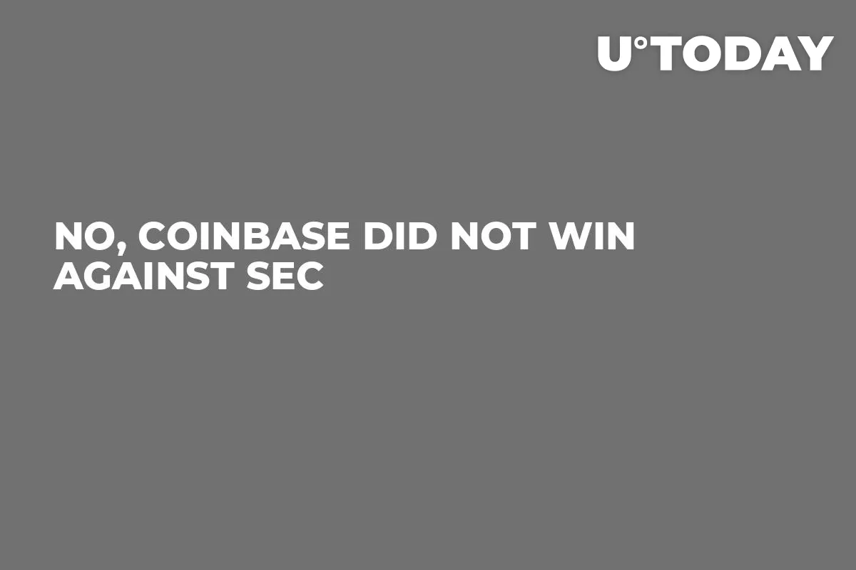 No, Coinbase Did Not Win Against SEC