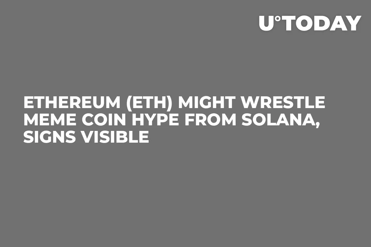 Ethereum (ETH) Might Wrestle Meme Coin Hype From Solana, Signs Visible