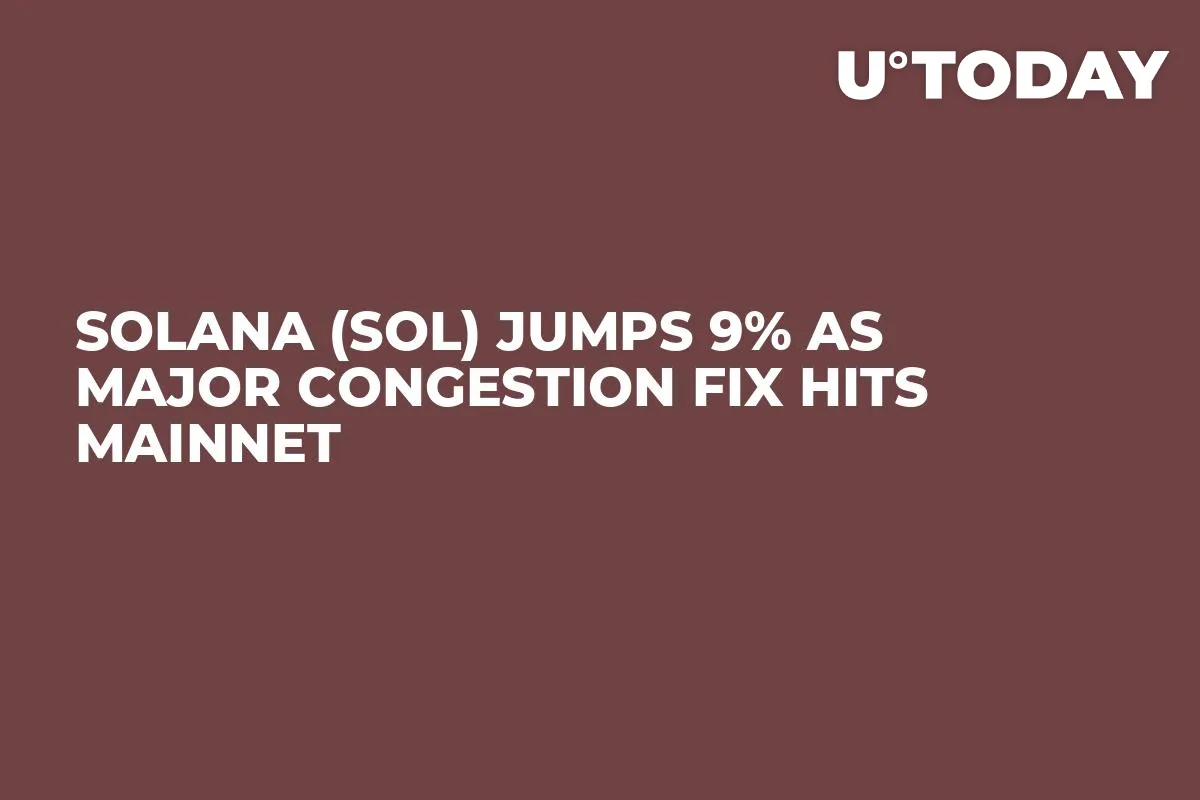 Solana (SOL) Jumps 9% as Major Congestion Fix Hits Mainnet