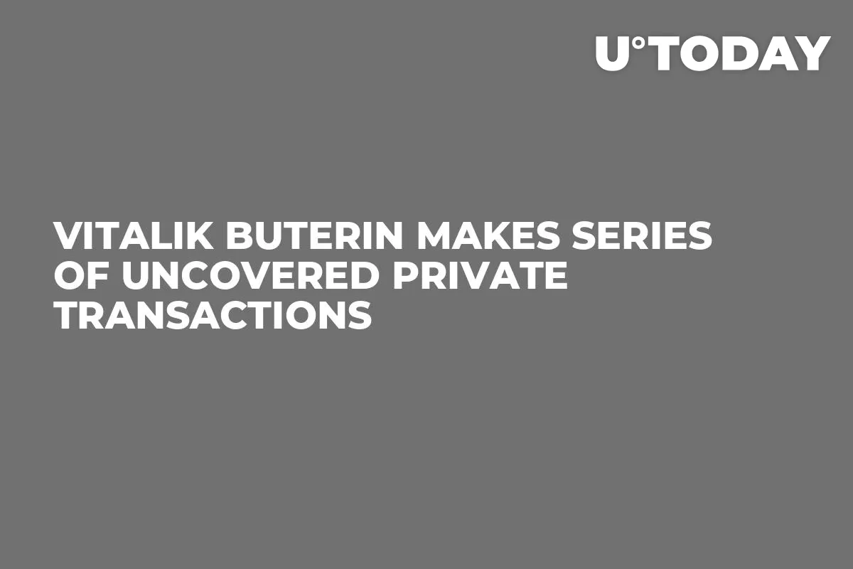Vitalik Buterin Makes Series of Uncovered Private Transactions