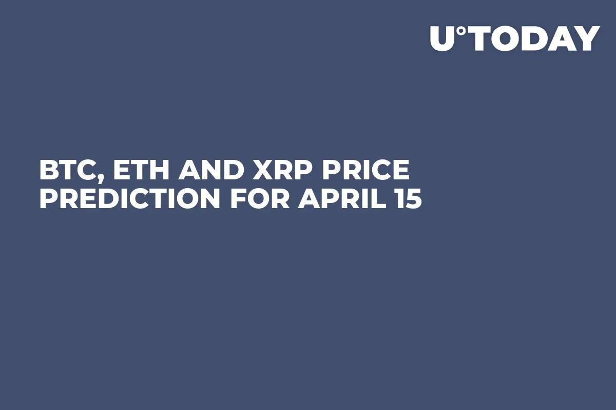 BTC, ETH and XRP Price Prediction for April 15