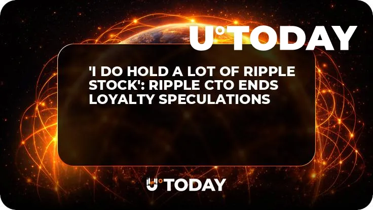 'I Do Hold a Lot of Ripple Stock': Ripple CTO Ends Loyalty Speculations