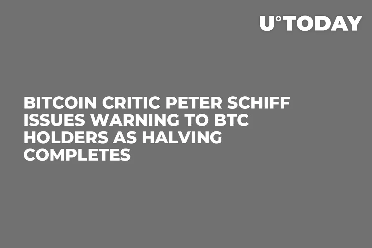 Bitcoin Critic Peter Schiff Issues Warning to BTC Holders as Halving Completes