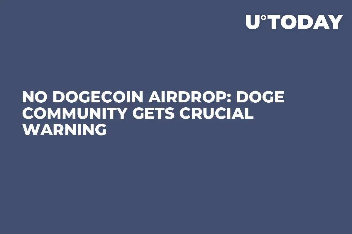 No Dogecoin Airdrop: DOGE Community Gets Crucial Warning