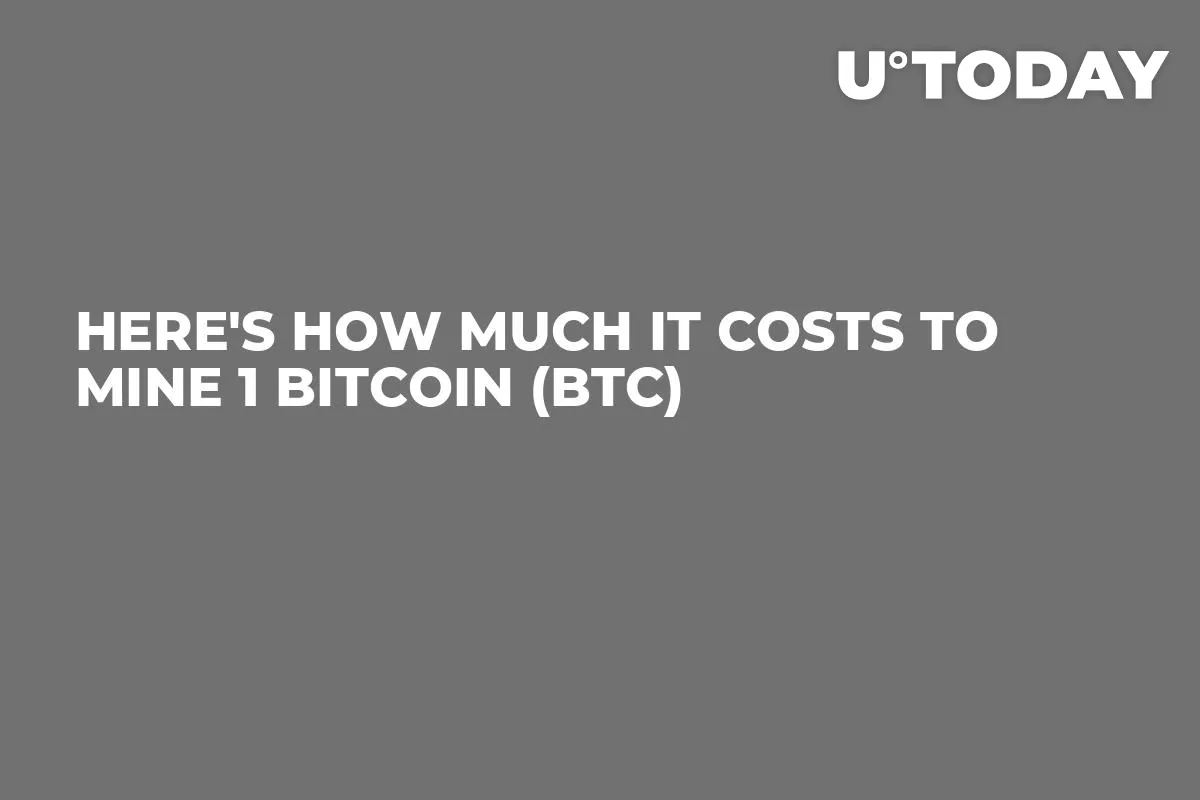 Here's How Much It Costs to Mine 1 Bitcoin (BTC)