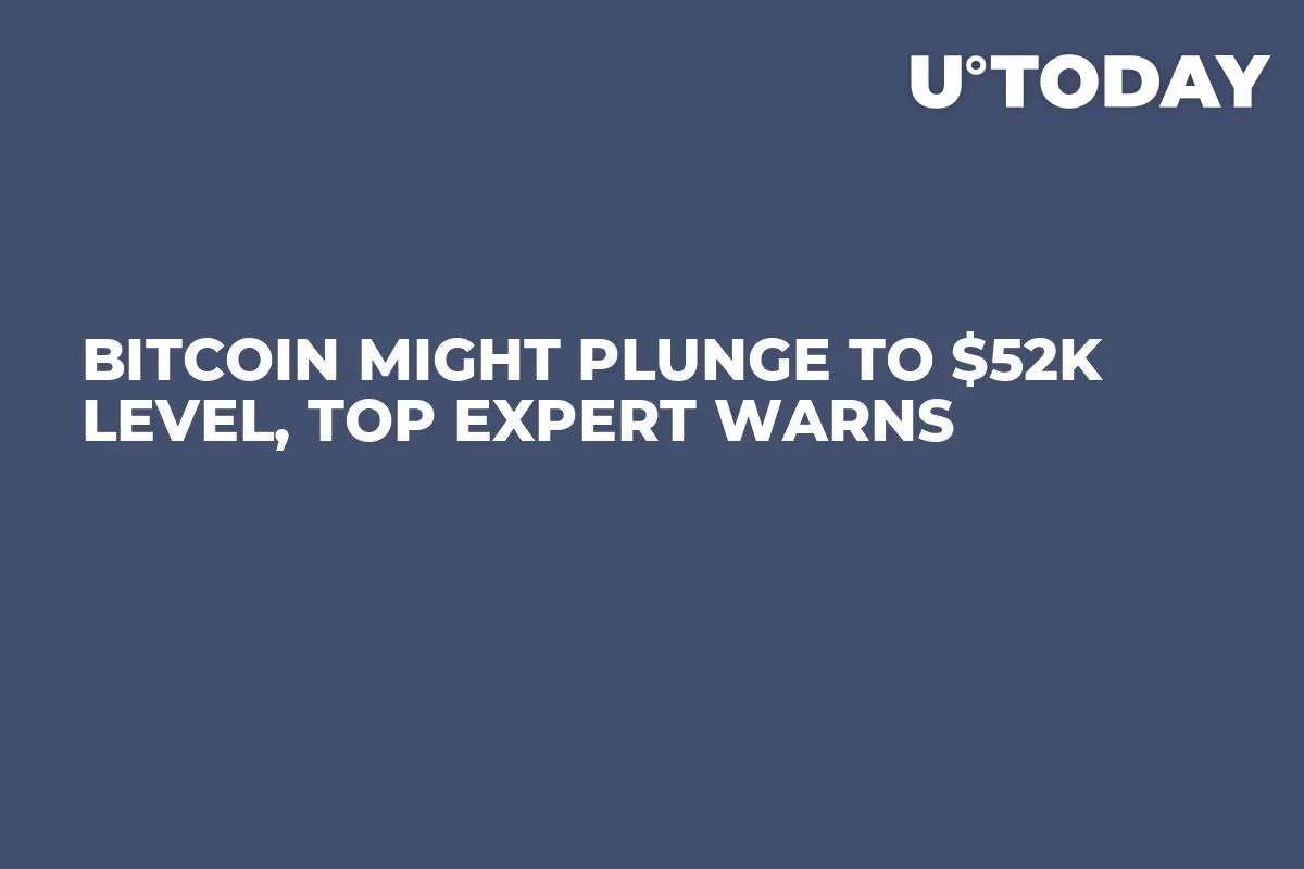 Bitcoin Might Plunge to $52K Level, Top Expert Warns