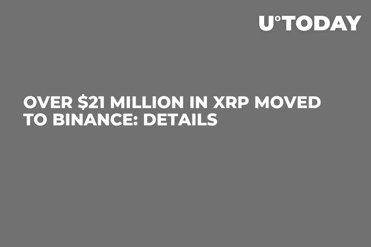 Over $21 Million in XRP Moved to Binance: Details