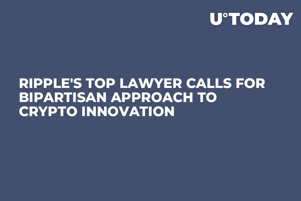 Ripple's Top Lawyer Calls for Bipartisan Approach to Crypto Innovation