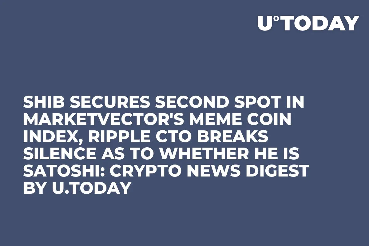 SHIB Secures Second Spot in MarketVector's Meme Coin Index, Ripple CTO Breaks Silence as to Whether He Is Satoshi: Crypto News Digest by U.Today