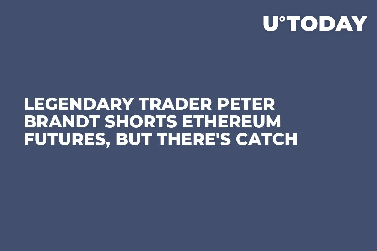 Legendary Trader Peter Brandt Shorts Ethereum Futures, but There's Catch