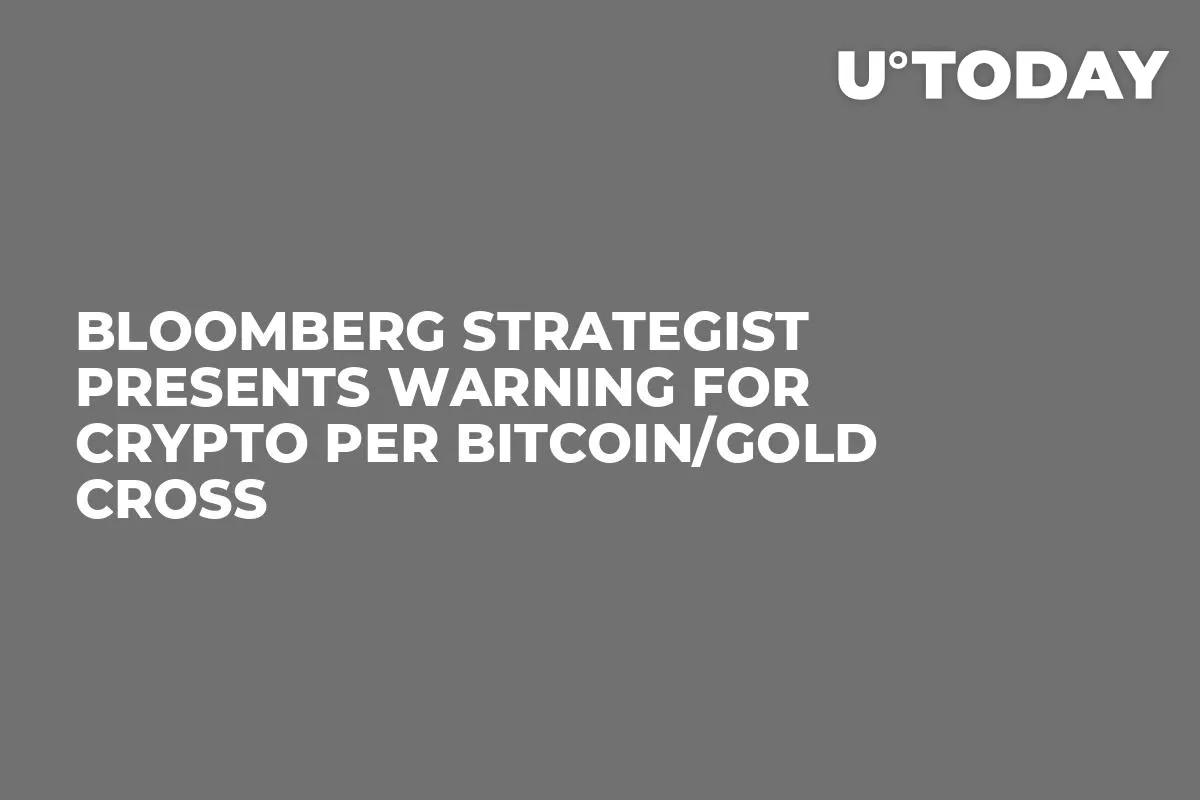 Bloomberg Strategist Presents Warning for Crypto per Bitcoin/Gold Cross