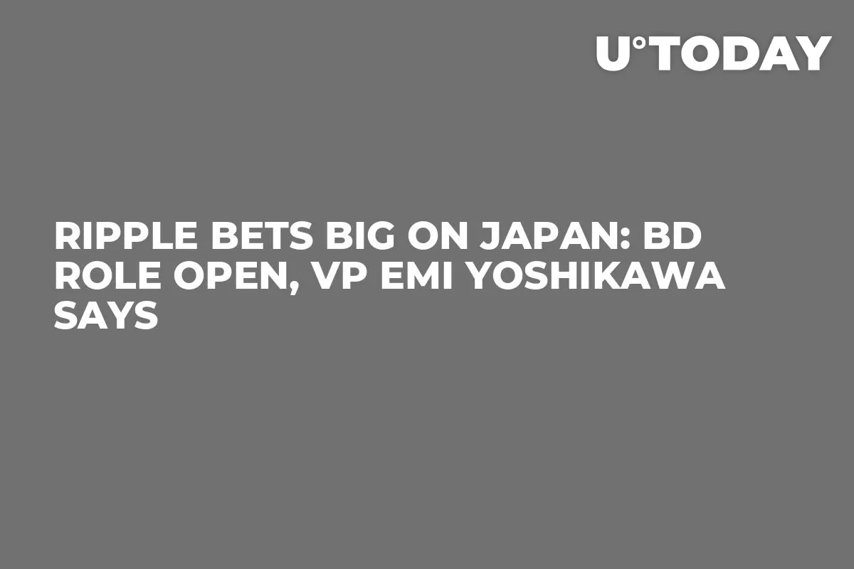 Ripple Bets Big on Japan: BD Role Open, VP Emi Yoshikawa Says