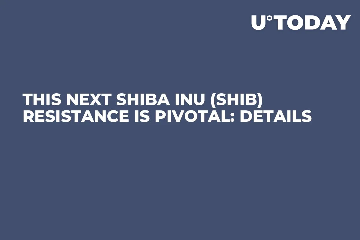 This Next Shiba Inu (SHIB) Resistance Is Pivotal: Details