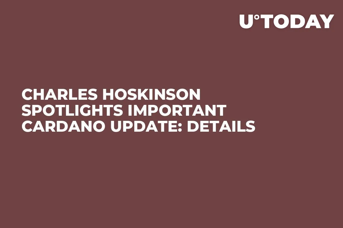 Charles Hoskinson Spotlights Important Cardano Update: Details