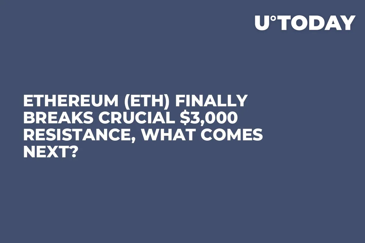 Ethereum (ETH) Finally Breaks Crucial $3,000 Resistance, What Comes Next?