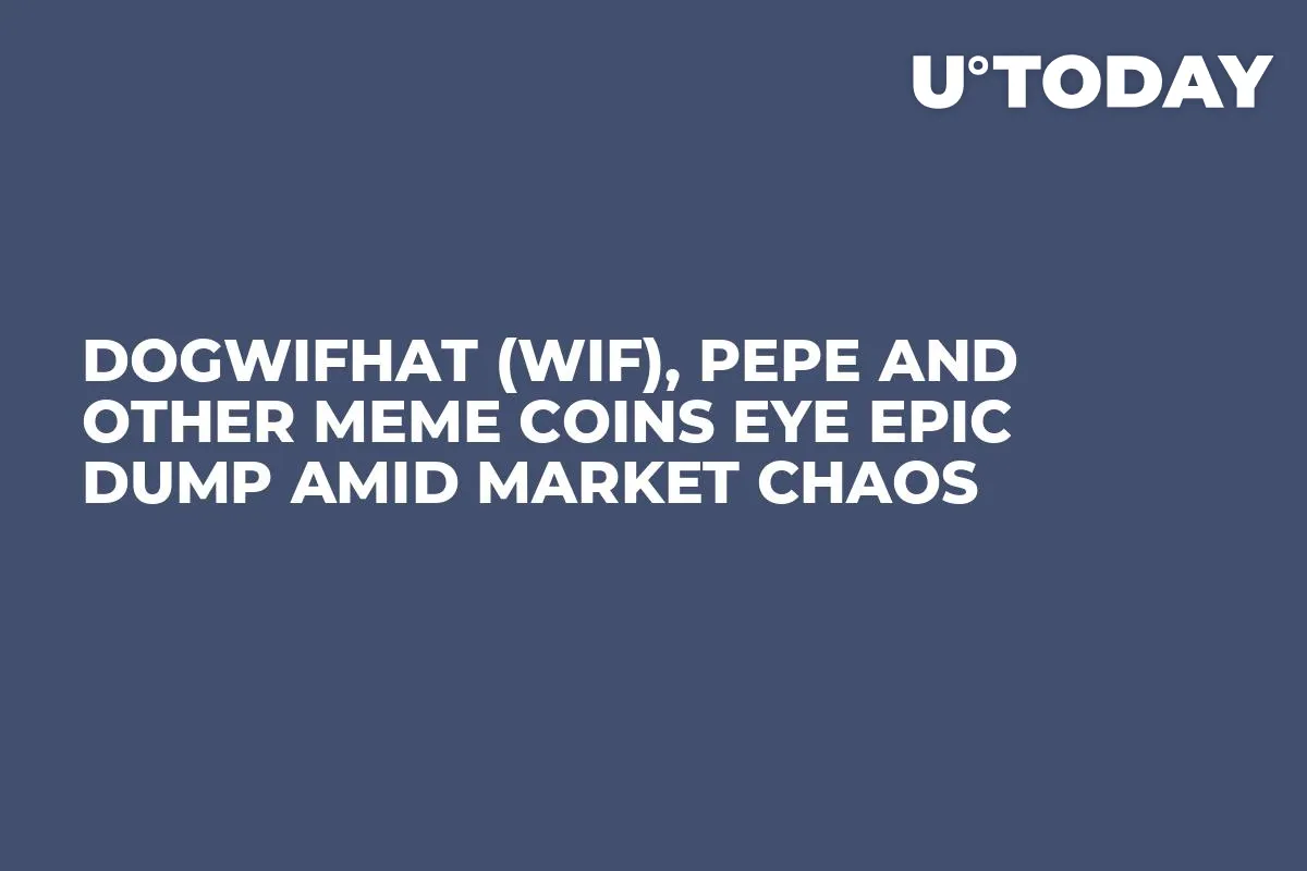 Dogwifhat (WIF), PEPE and Other Meme Coins Eye Epic Dump Amid Market Chaos