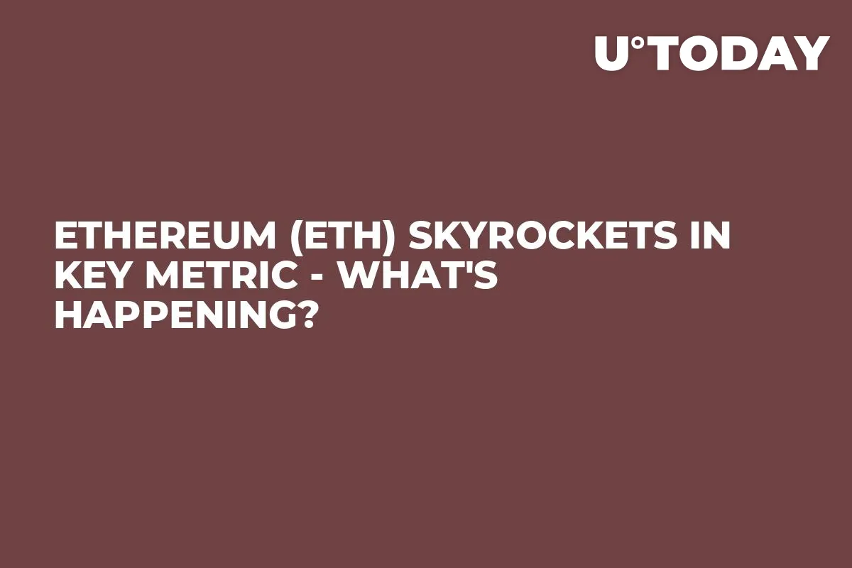 Ethereum (ETH) Skyrockets in Key Metric - What's Happening?