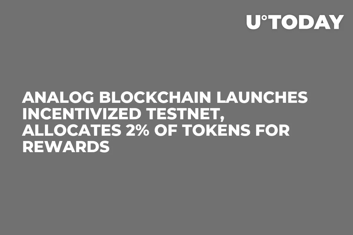 Analog Blockchain Launches Incentivized Testnet, Allocates 2% of Tokens for Rewards