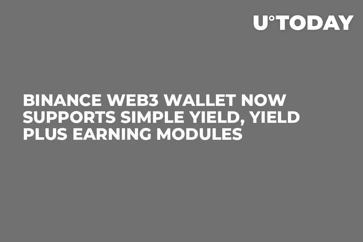 Binance Web3 Wallet Now Supports Simple Yield, Yield Plus Earning Modules