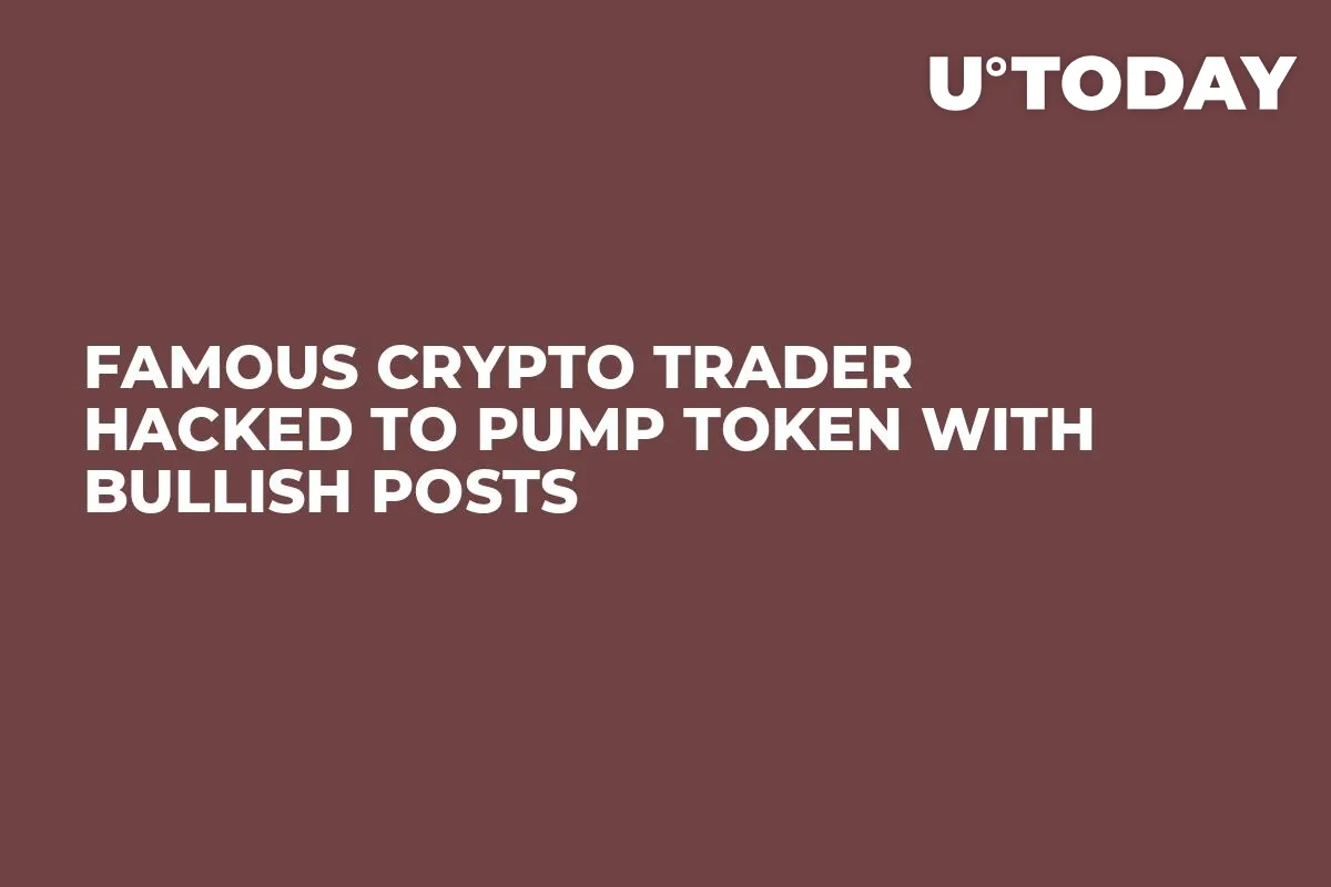 Famous Crypto Trader Hacked to Pump Token with Bullish Posts