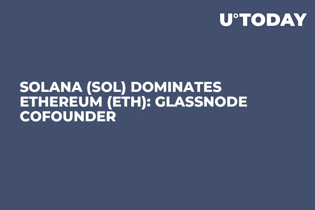 Solana (SOL) Dominates Ethereum (ETH): Glassnode Cofounder