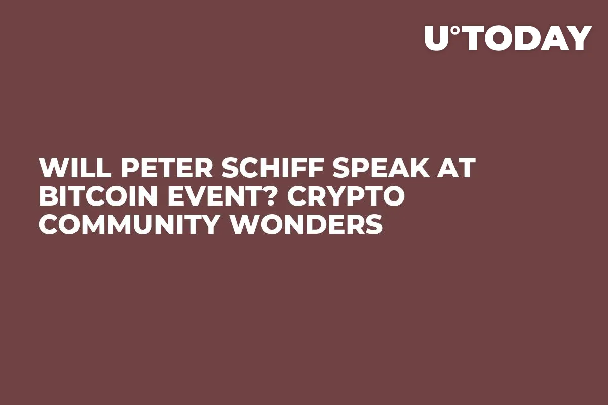 Will Peter Schiff Speak at Bitcoin Event? Crypto Community Wonders