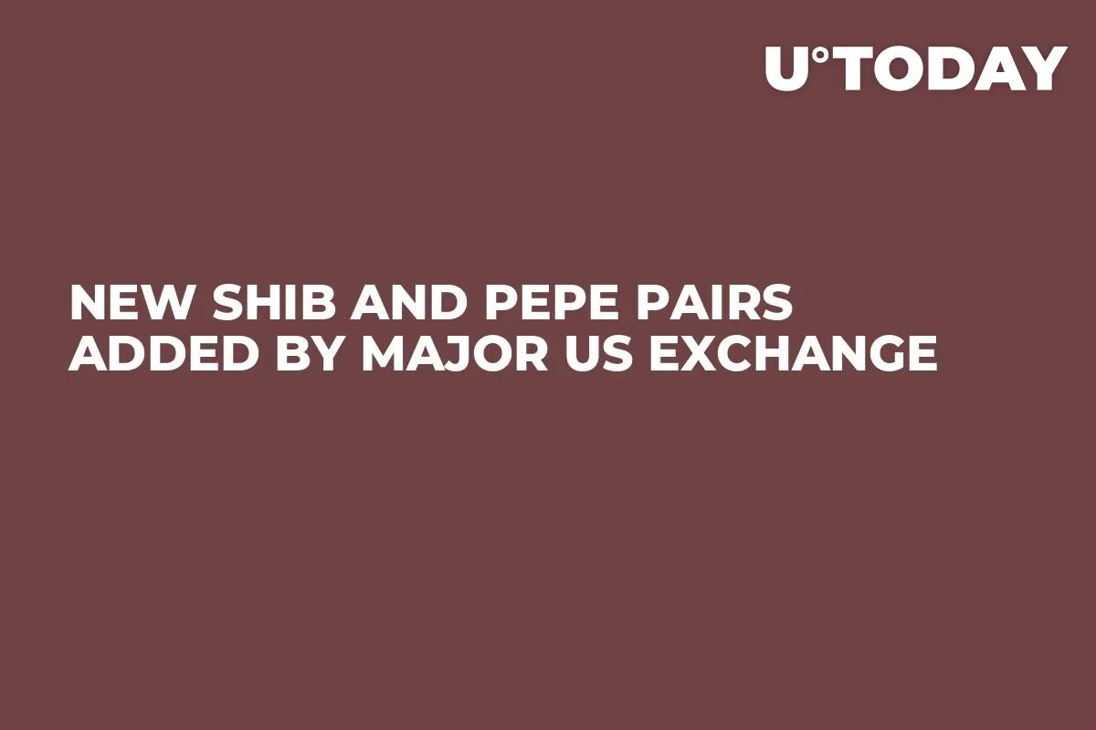New SHIB and Pepe Pairs Added by Major US Exchange