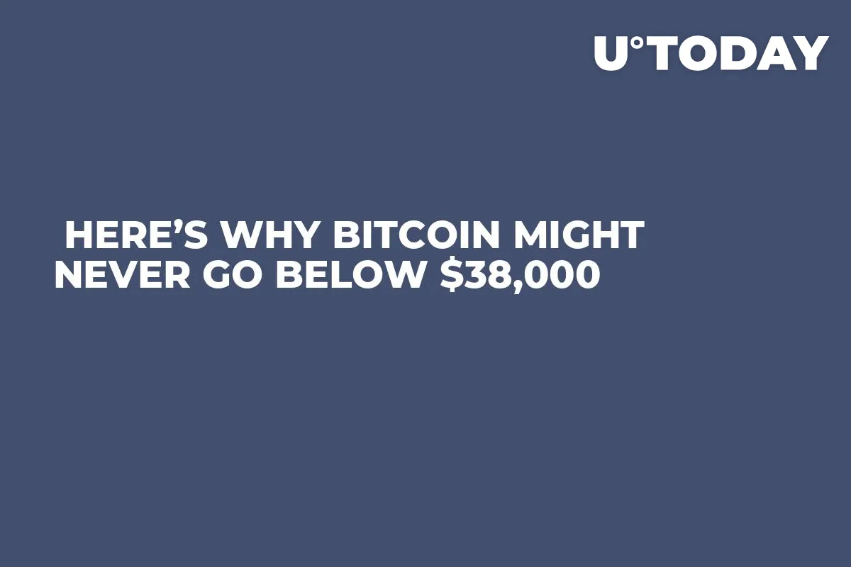  Here’s Why Bitcoin Might Never Go Below $38,000 