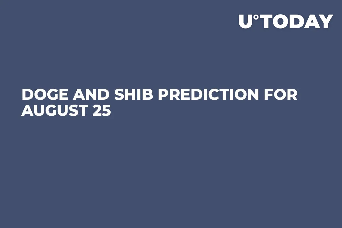 DOGE and SHIB Prediction for August 25