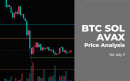 BTC, SOL and AVAX Price Analysis for July 2