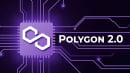 Polygon (MATIC) Takes Huge Step Toward Realizing Polygon 2.0: Details