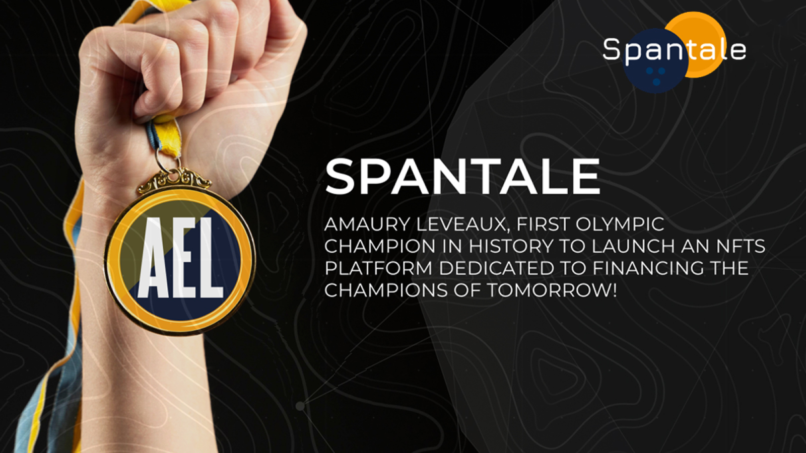 Spantale (AEL): Amaury Leveaux, First Olympic Champion in History to Launch an NFTs Platform Dedicated to Financing the Champions of Tomorrow!