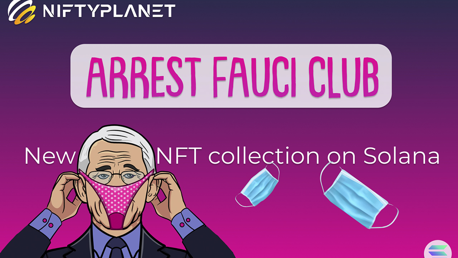 NiftyPlanet calls for the arrest of Anthony Fauci with their new hilarious NFT collection