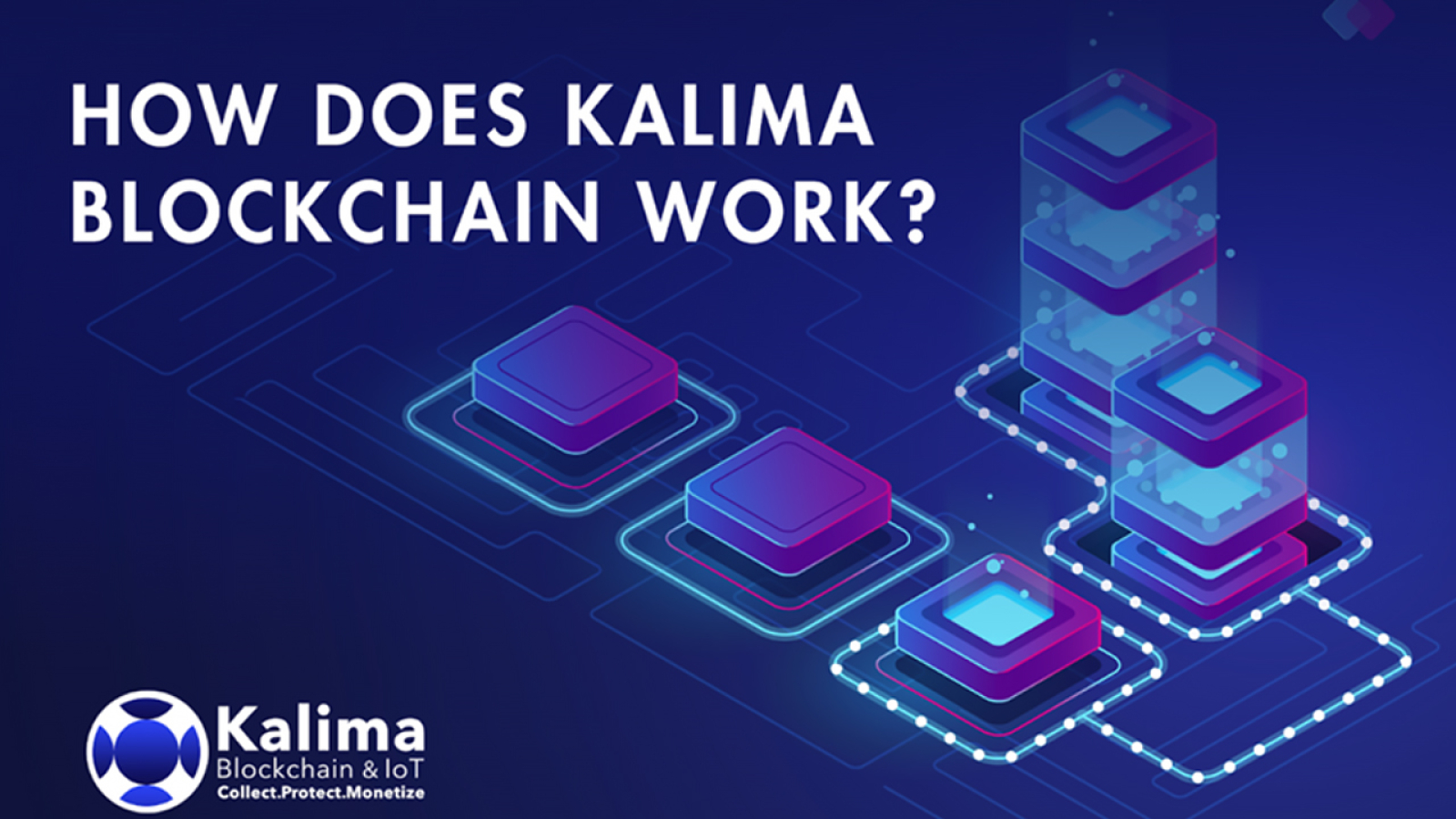 Kalima – A New Way to Collect, Protect and Monetize Data Using Blockchain for IoT