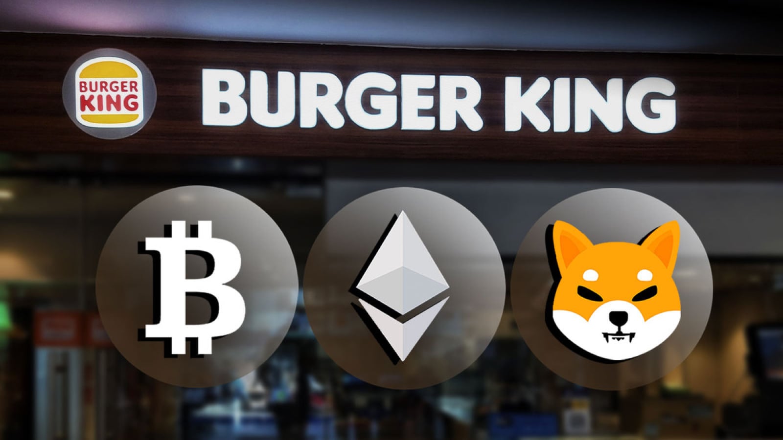 Bitcoin (BTC), Ethereum (ETH), Shiba Inu (SHIB) Other Cryptos Accepted at Burger  King Paris Restaurants via This Partnership - U.Today