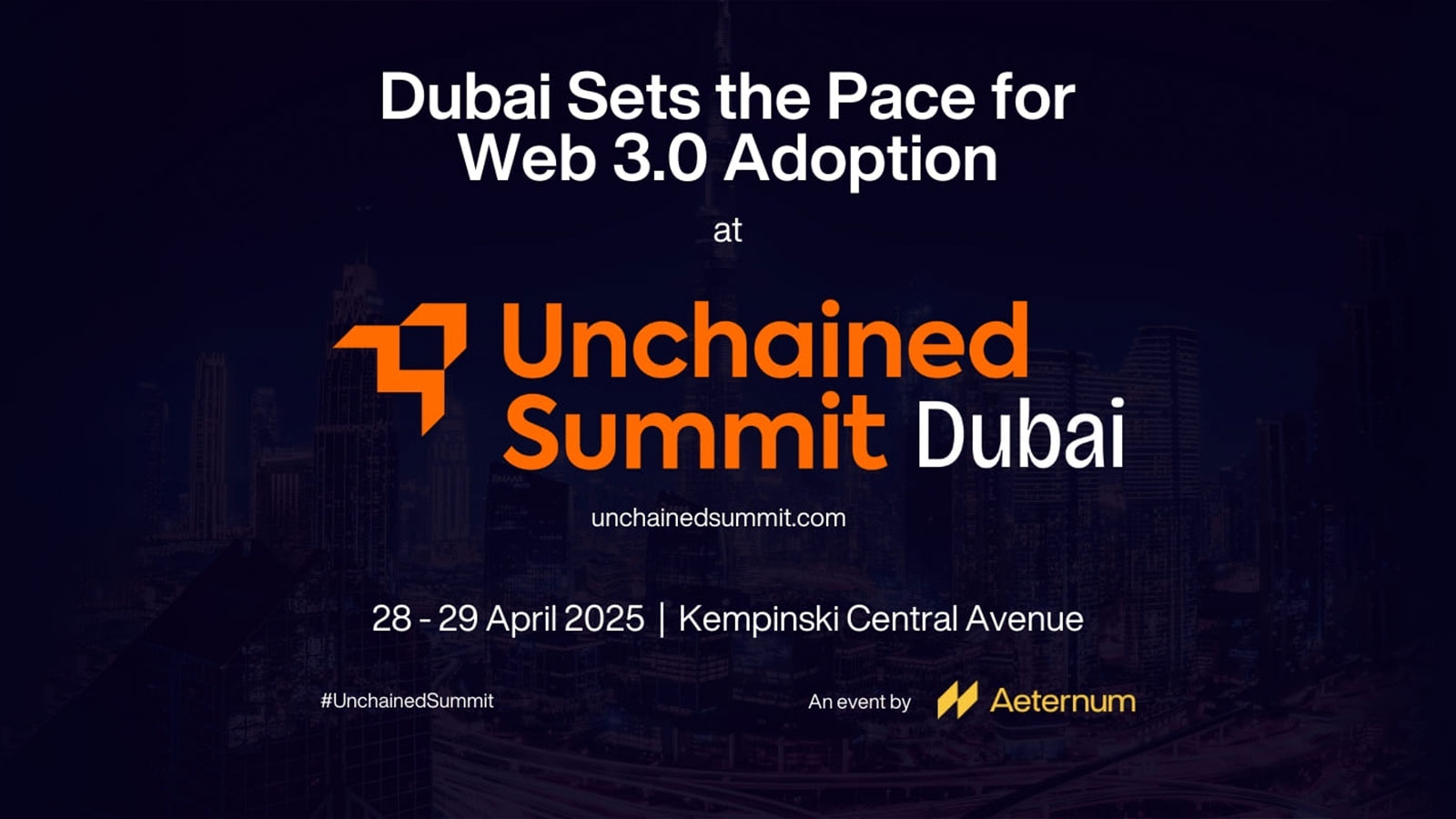 Dubai’s Web 3.0 Momentum Accelerates as Global Stakeholders Gather for Unchained Summit