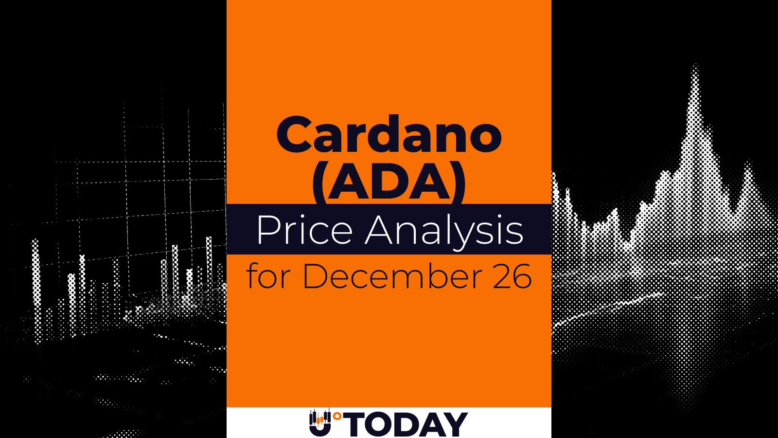 Cardano (ADA) Price Analysis for December 26 - U.Today