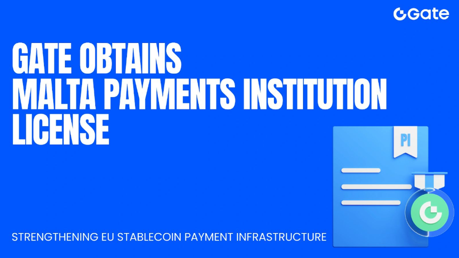 Gate Obtains Malta Payments Institution License, Strengthening EU Stablecoin Payment Infrastructure