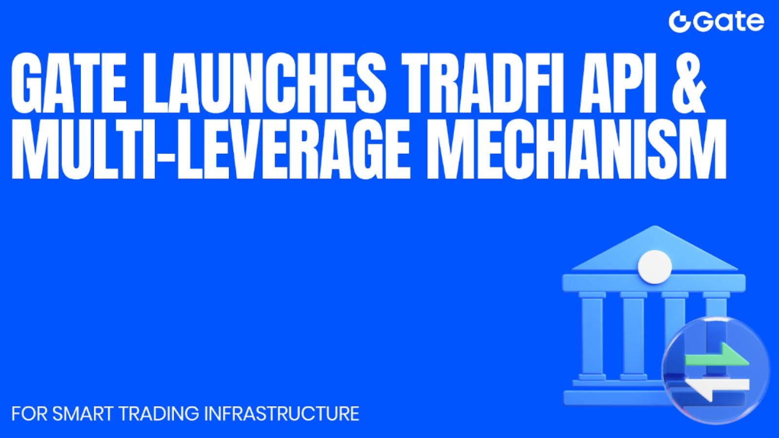 Gate Launches TradFi API and Multi-Leverage Mechanism to Build an Integrated Intelligent Trading Infrastructure