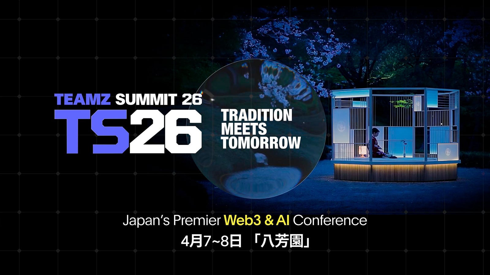 TEAMZ Summit 2026 Unveils  Agenda for International  Conference​ Where Japanese Culture Meets  Web3 and AI 