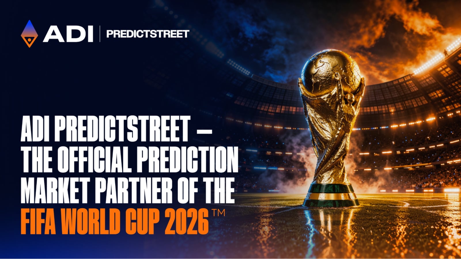 ADI Chain Announces ADI Predictstreet as the Official Prediction Market Partner of The FIFA World Cup 2026™, Marking the Launch of Its First Consumer-Facing Ecosystem Project