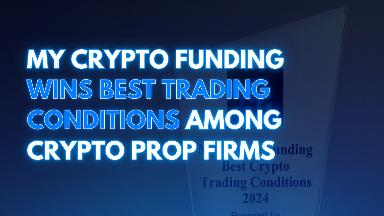 My Crypto Funding Wins Best Trading Conditions Among Crypto Prop Firms