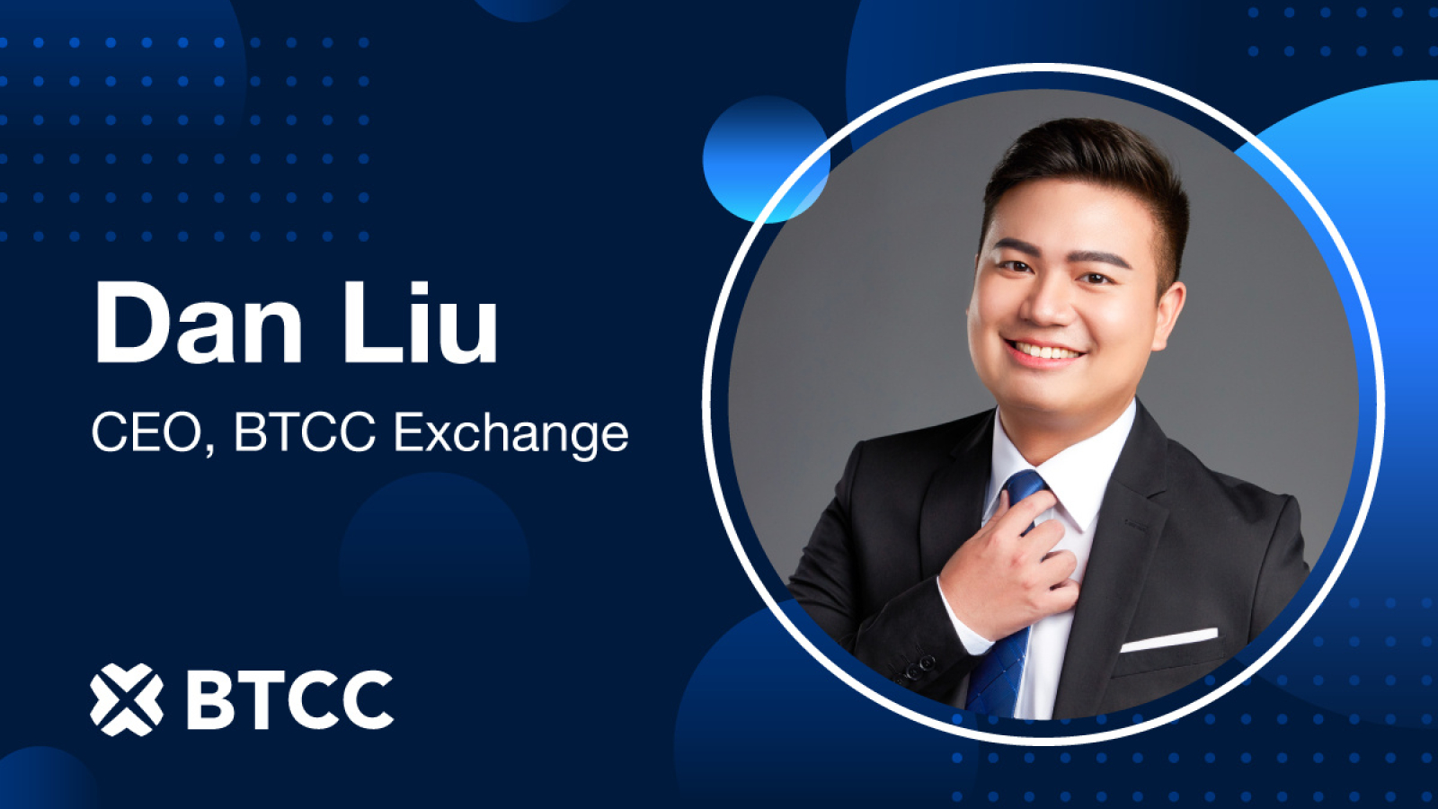 BTCC Exchange Appoints Dan Liu as CEO Ahead of 14th Anniversary Milestone