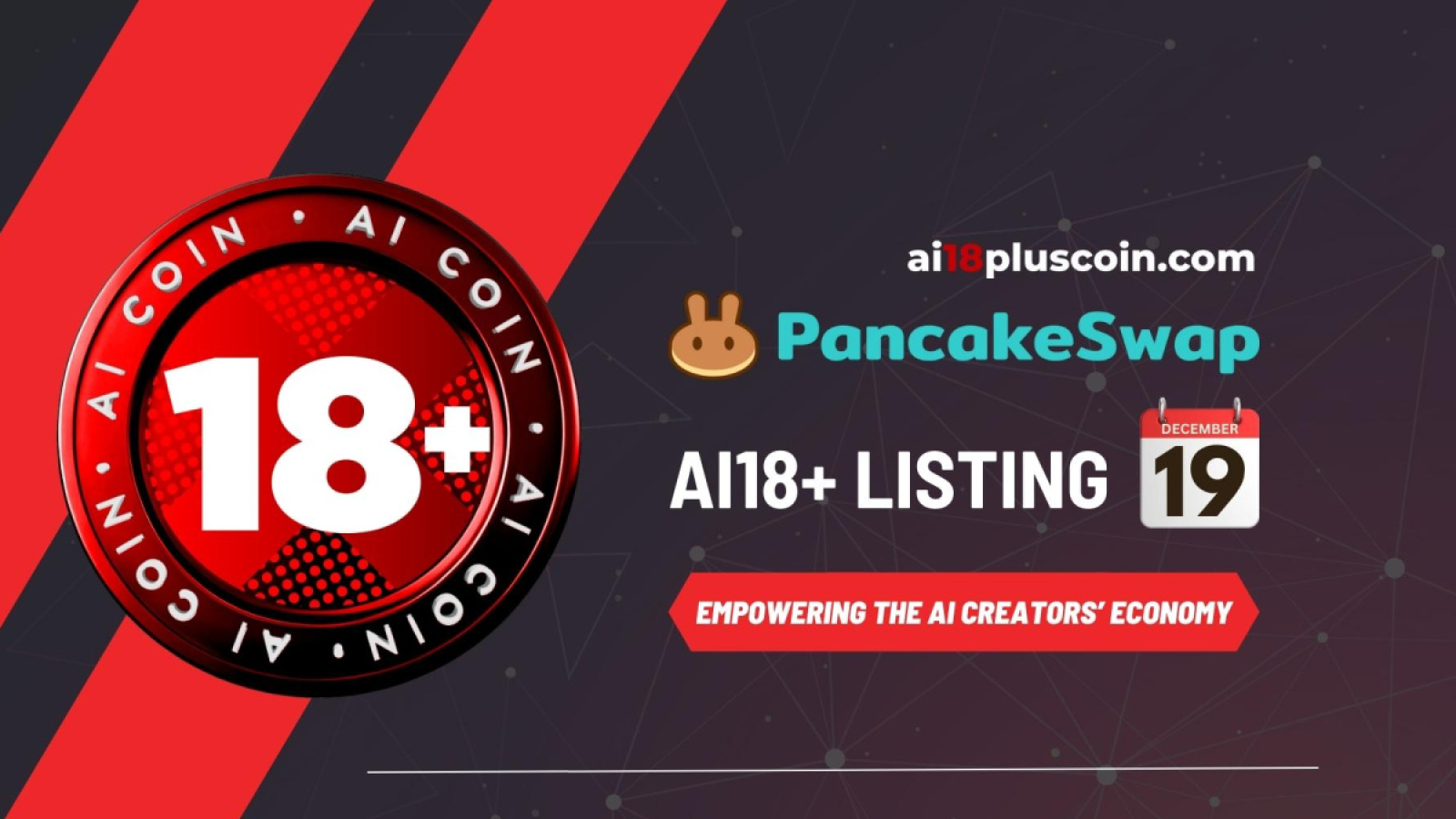An Innovation for Content Creators: AI18+ Token Launches on PancakeSwap on December 19