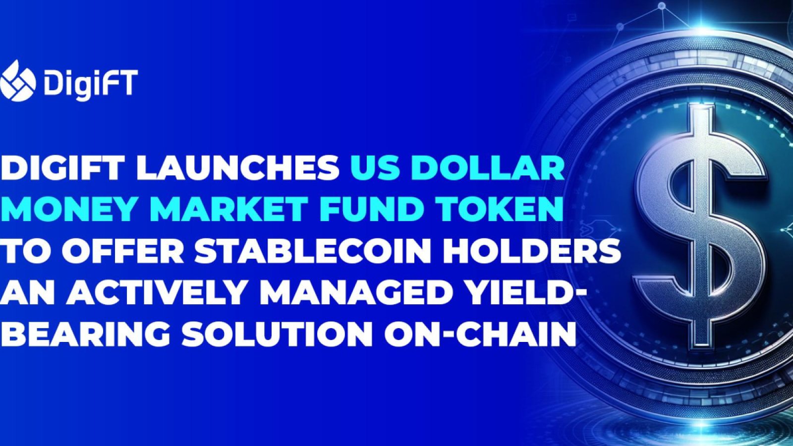 DigiFT Launches US Dollar Money Market Fund Token To Offer Stablecoin Holders An Actively Managed Investment Solution On-chain