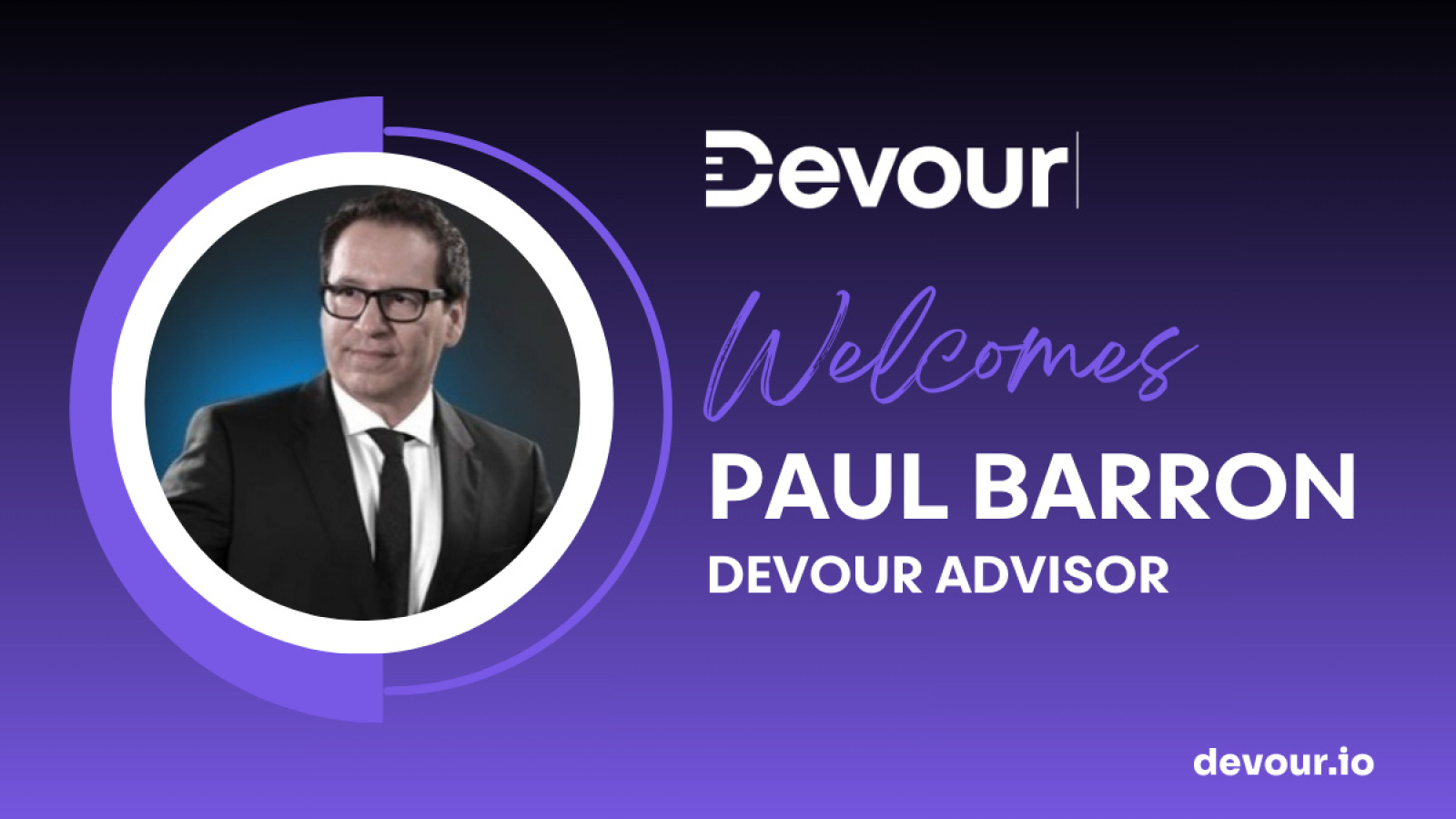 Devour.io Announces Tech Analyst and Media Expert Paul Barron as Advisor