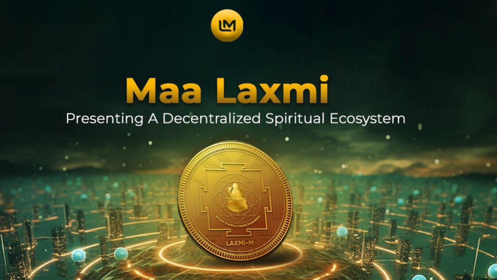 Laxmi M - Presenting A Decentralized Spiritual Ecosystem