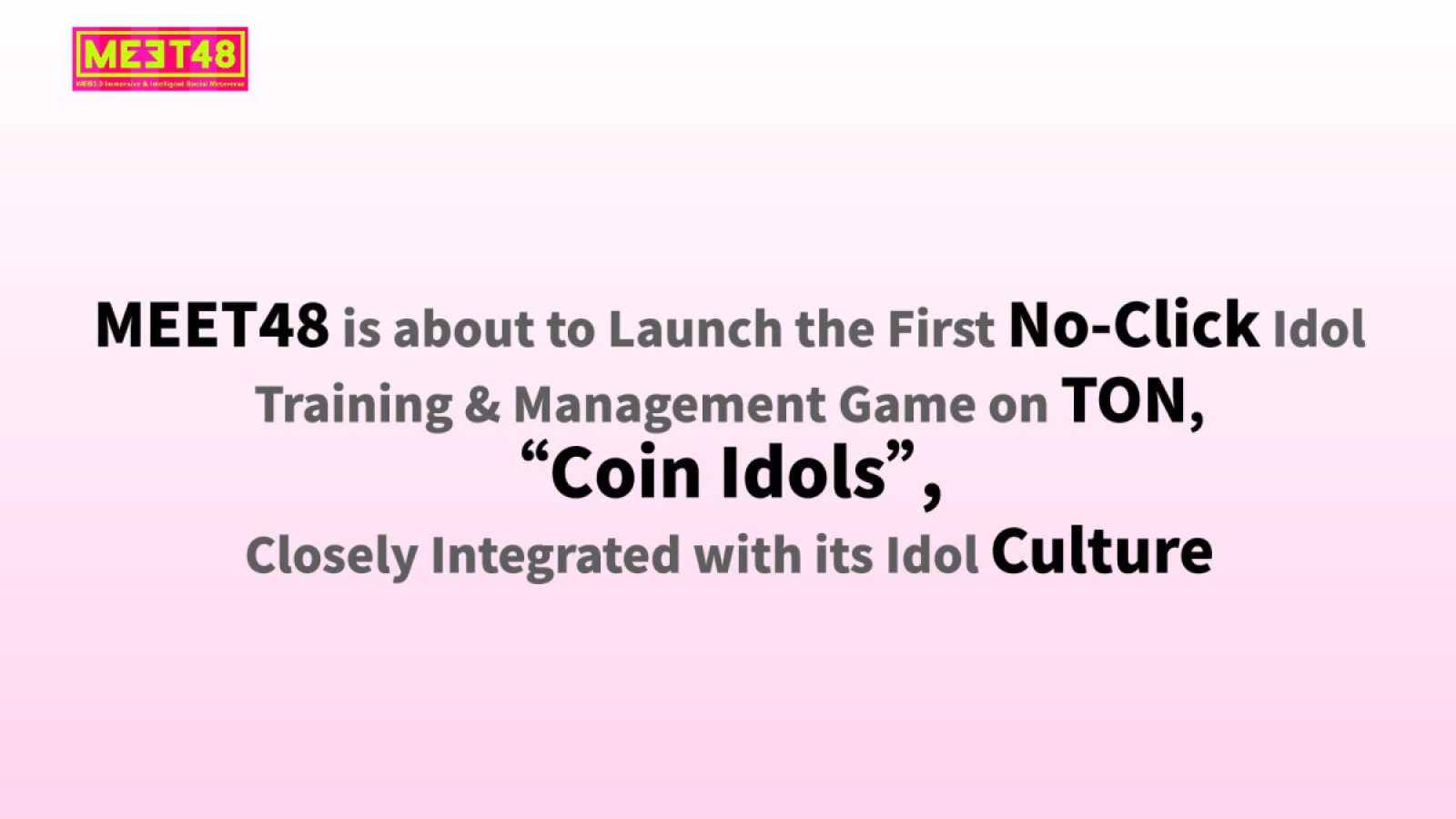 MEET48 is about to Launch the First No-Click Idol Training & Management Game on TON, Coin Idols, Closely Integrated with its Idol Culture