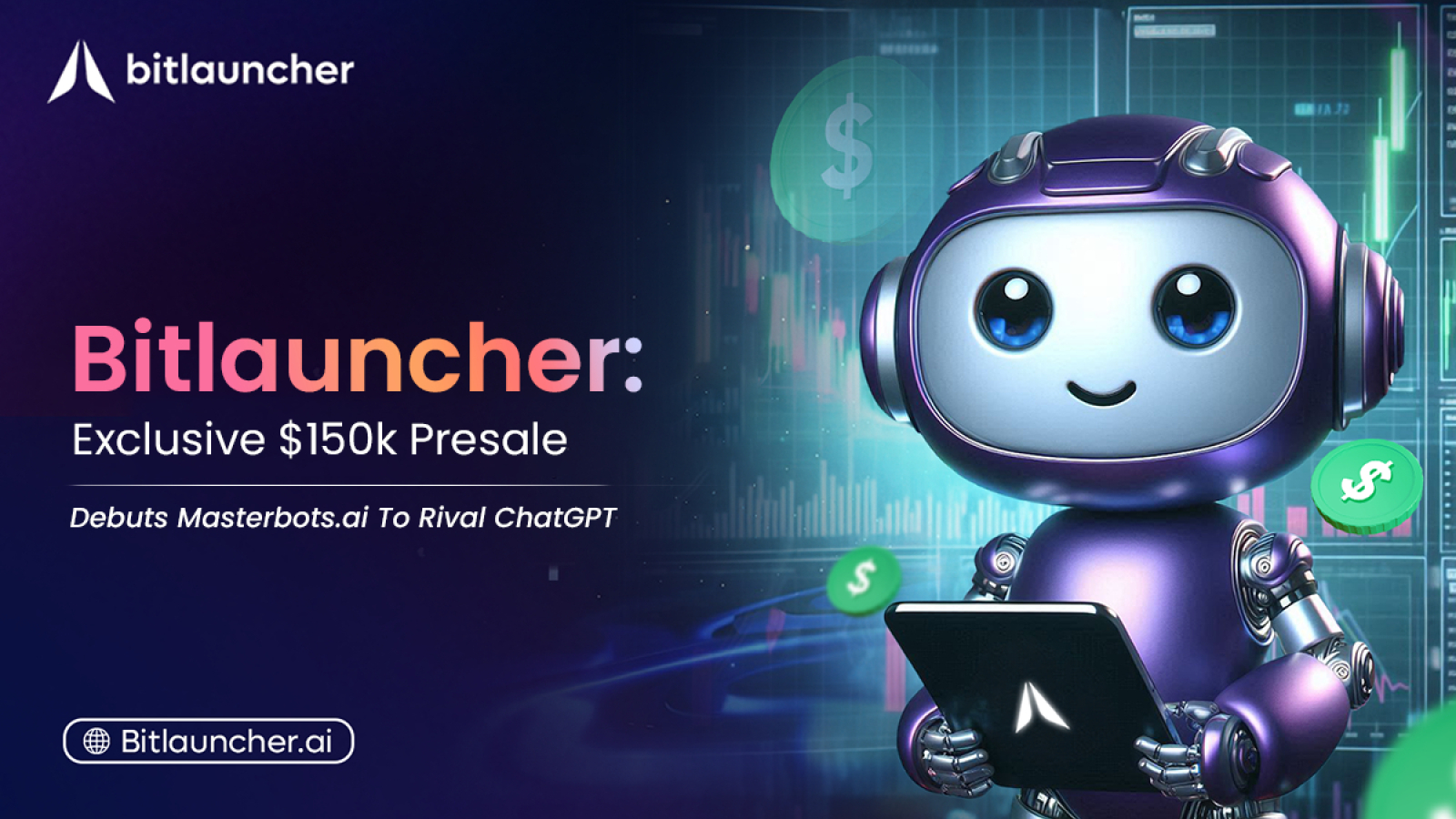 Exclusive $150K Presale: Bitlauncher Debuts Masterbots.ai, the Revolutionary AI Poised to Rival ChatGPT